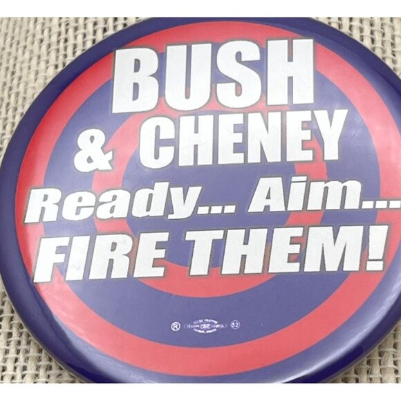 Anti Bush & Cheney Ready Aim Fire Them Political Pinback 2004 Campaign Button - Picture 6 of 6